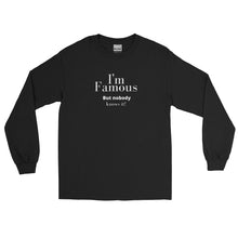 Load image into Gallery viewer, I&#39;m Famous But nobody knows it! Long Sleeve Shirt - fallstores
