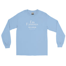 Load image into Gallery viewer, I&#39;m Famous But nobody knows it! Long Sleeve Shirt - fallstores
