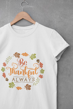 Load image into Gallery viewer, Be Thankful always Short-Sleeve Unisex T-Shirt
