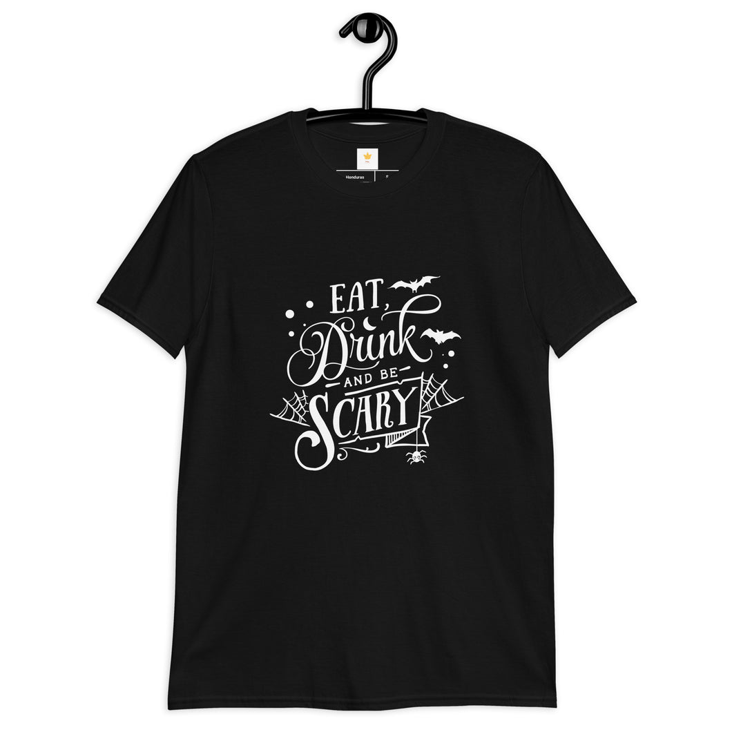 Eat drink and be scary Short-Sleeve Unisex T-Shirt