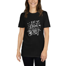 Load image into Gallery viewer, Eat drink and be scary Short-Sleeve Unisex T-Shirt
