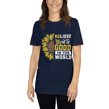 Load image into Gallery viewer, BElieve THEre IS GOOD in the world - white and color Short-Sleeve Unisex T-Shirt
