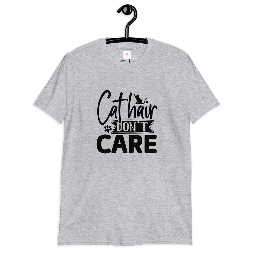 Cat hair don’t care Short-Sleeve Unisex T-Shirt