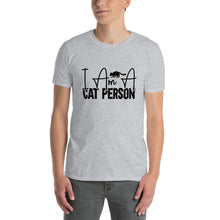 Load image into Gallery viewer, I am a cat person Short-Sleeve Unisex T-Shirt
