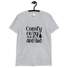 Load image into Gallery viewer, Comfy cozy are we Short-Sleeve Unisex T-Shirt
