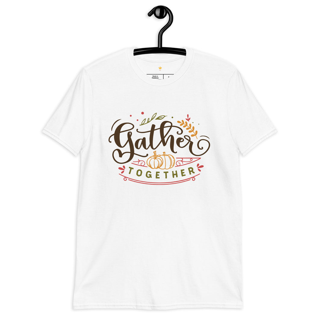 Gather together Short-Sleeve Unisex T-Shirt