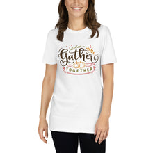 Load image into Gallery viewer, Gather together Short-Sleeve Unisex T-Shirt
