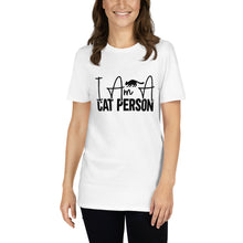 Load image into Gallery viewer, I am a cat person Short-Sleeve Unisex T-Shirt
