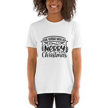Load image into Gallery viewer, We wish you a merry christmas Short-Sleeve Unisex T-Shirt
