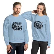 Load image into Gallery viewer, BElieve THEre IS GOOD in the world - black Unisex Sweatshirt
