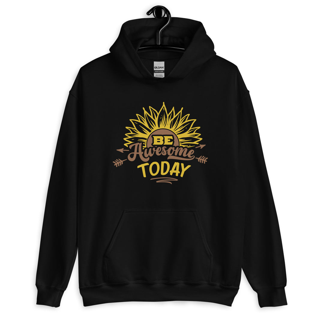 Be awesome today Unisex Hoodie