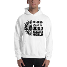 Load image into Gallery viewer, BElieve THEre IS GOOD in the world - black Unisex Hoodie
