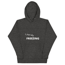 Load image into Gallery viewer, Literally Freezing Funny Unisex Hoodie - fallstores
