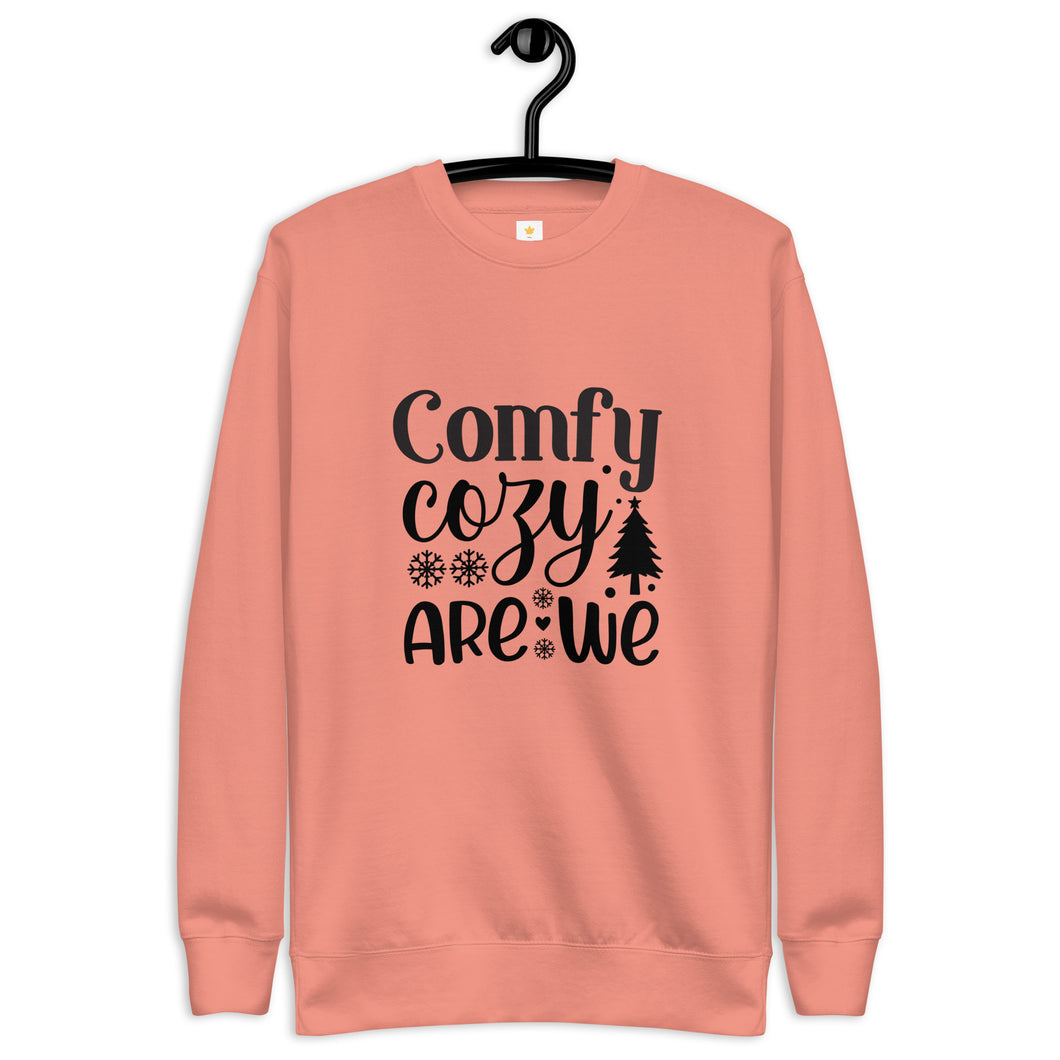 Comfy cozy are we Unisex Premium Sweatshirt