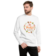Load image into Gallery viewer, Be Thankful always Unisex Premium Sweatshirt
