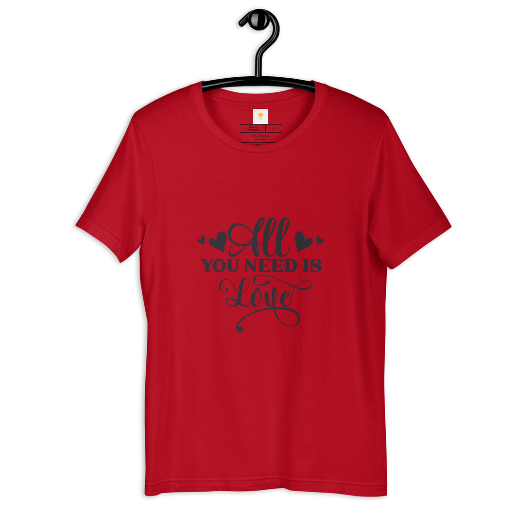 All you need is love Unisex t-shirt